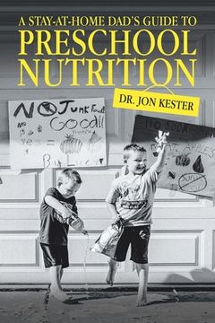 portada A Stay-At-Home Dad's Guide to Preschool Nutrition (en Inglés)