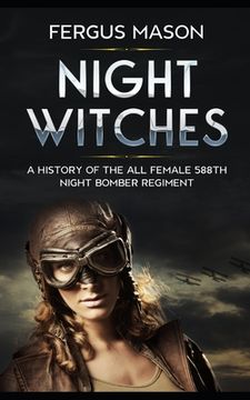 portada Night Witches: A History of the all Female 588Th Night Bomber Regiment (en Inglés)