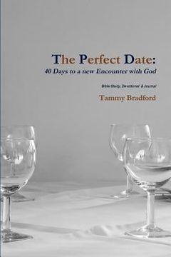 portada the perfect date: 40 day devotional & journal (en Inglés)