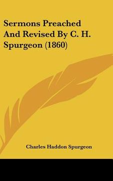 portada sermons preached and revised by c. h. spurgeon (1860) (en Inglés)