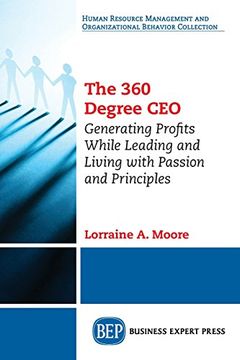 portada The 360 Degree CEO: Generating Profits While Leading and Living with Passion and Principles