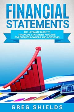 portada Financial Statements: The Ultimate Guide to Financial Statements Analysis for Business Owners and Investors (in English)