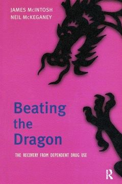 portada Beating the Dragon: The Recovery from Dependent Drug Use (en Inglés)