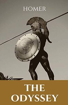 portada The Odyssey: An Epic Poem That Chronicles the Adventures of Odysseus; Also Known as Ulysses; On his Journey Back to his Homeland; Ithaca; From the Moment the Trojan war Ends; Narrated in the Iliad; Un