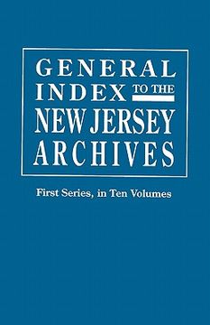 portada general index to the documents relating to the colonial history of the state of new jersey. archives of the state of new jersey, first series (en Inglés)