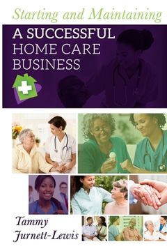 portada Starting and Maintaining A Successful Home Care Business (en Inglés)