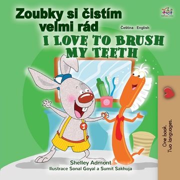 portada I Love to Brush My Teeth (Czech English Bilingual Book for Kids)