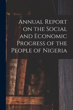 portada Annual Report on the Social and Economic Progress of the People of Nigeria (in English)