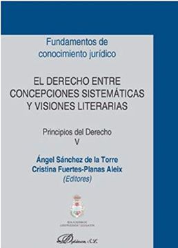 portada El Derecho Entre Concepciones Sistemáticas y Visiones Literarias. Principios del Derecho v (in Spanish)
