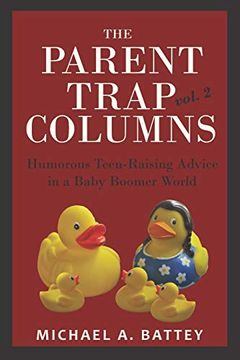 portada The Parent Trap Columns: Humorous Teen-Raising Advice in a Baby Boomer World (Volume 2) (en Inglés)
