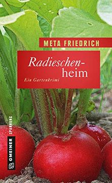 portada Radieschenheim: Ein Gartenkrimi (Kriminalromane im Gmeiner-Verlag) (en Alemán)