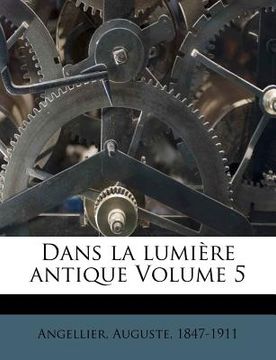 portada Dans La Lumière Antique Volume 5 (en Francés)