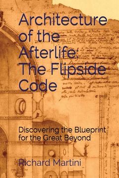 portada Architecture of the Afterlife: The Flipside Code (en Inglés)