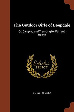 portada The Outdoor Girls of Deepdale: Or, Camping and Tramping for Fun and Health