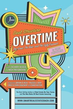 portada Deal Structure Overtime: The Good, The Bad, and The Ugly Exposed (in English)