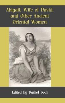portada Abigail, Wife of David, and Other Ancient Oriental Women (en Inglés)
