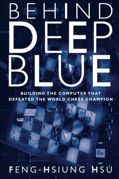 portada Behind Deep Blue: Building the Computer That Defeated the World Chess Champion (in English)