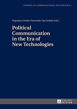 portada Political Communication in the Era of New Technologies (Studies in communication and politics)