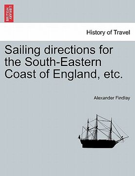 portada sailing directions for the south-eastern coast of england, etc. (in English)