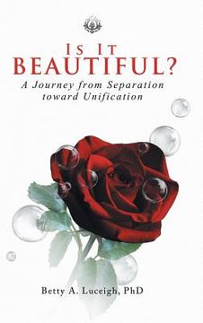 portada Is It Beautiful? A Journey from Separation toward Unification (en Inglés)