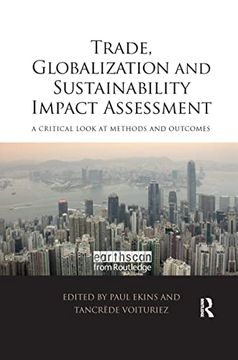 portada Trade, Globalization and Sustainability Impact Assessment: A Critical Look at Methods and Outcomes (en Inglés)