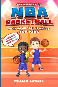portada The History of NBA Basketball for Kids That No One Talks About (en Inglés)