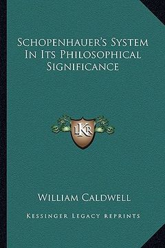 portada schopenhauer's system in its philosophical significance (en Inglés)