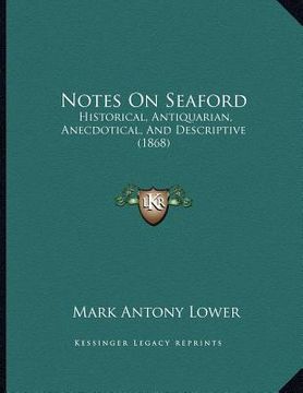 portada notes on seaford: historical, antiquarian, anecdotical, and descriptive (1868)