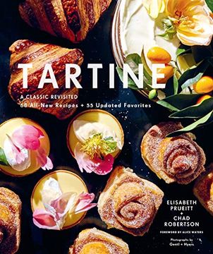 portada Tartine: A Classic Revisited: 68 All-New Recipes + 55 Updated Favorites (Baking Cookbooks, Pastry Books, Dessert Cookbooks, Gifts for Pastry Chefs) (en Inglés)