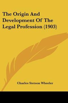 portada the origin and development of the legal profession (1903)