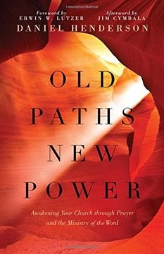 portada Old Paths, New Power: Awakening Your Church through Prayer and the Ministry of the Word (en Inglés)