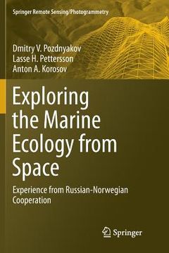portada Exploring the Marine Ecology from Space: Experience from Russian-Norwegian Cooperation (en Inglés)