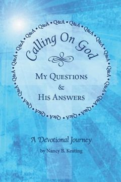 portada Calling on God: My Questions & His Answers (en Inglés)
