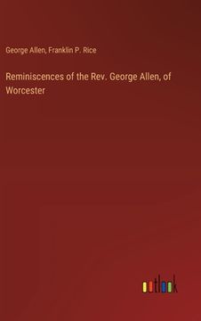 portada Reminiscences of the Rev. George Allen, of Worcester (en Inglés)
