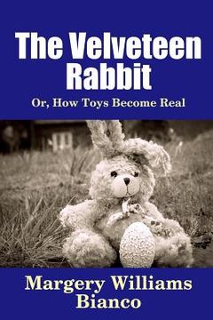 portada The Velveteen Rabbit: Or, How Toys Become Real (en Inglés)