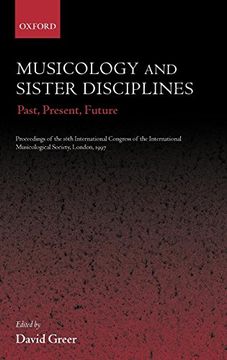 portada Musicology and Sister Disciplines: Past, Present, Future: Proceedings of the 16Th International Congress of the International Musicological Society, l (en Inglés)