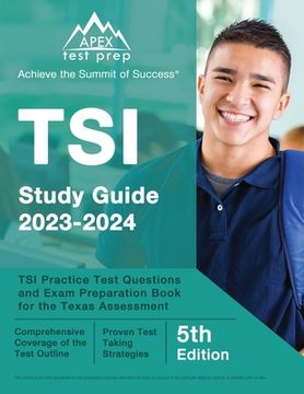 portada TSI Study Guide 2023-2034: TSI Practice Test Questions and Exam Preparation Book for the Texas Assessment [5th Edition] (en Inglés)