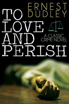 portada To Love and Perish: A Classic Crime Novel (en Inglés)