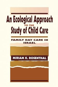 portada An Ecological Approach to the Study of Child Care: Family day Care in Israel (en Inglés)