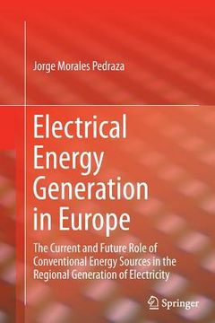 portada Electrical Energy Generation in Europe: The Current and Future Role of Conventional Energy Sources in the Regional Generation of Electricity (en Inglés)