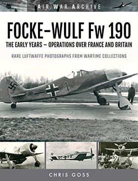 portada Focke-Wulf fw 190: The Early Years - Operations Over France and Britain (Air war Archive) 