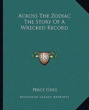 portada across the zodiac the story of a wrecked record (en Inglés)