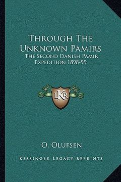 portada through the unknown pamirs: the second danish pamir expedition 1898-99 (in English)
