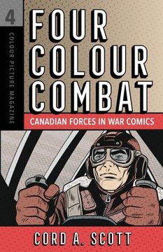 portada Four Colour Combat: Canadian Forces in War Comics (en Inglés)