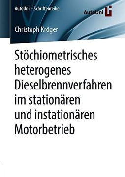 portada Stöchiometrisches Heterogenes Dieselbrennverfahren im Stationären und Instationären Motorbetrieb (Autouni - Schriftenreihe) (en Alemán)