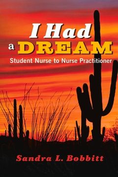 portada I Had a Dream: Student Nurse to Nurse Practitioner Volume 1 (in English)