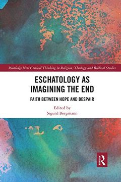 portada Eschatology as Imagining the end (Routledge new Critical Thinking in Religion, Theology and Biblical Studies) (en Inglés)