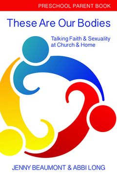 portada These are our Bodies: Preschool Parent Book: Talking Faith & Sexuality at Church & Home (en Inglés)