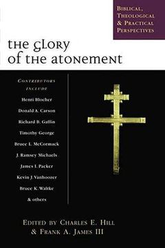 portada The Glory of the Atonement: Biblical, Historical and Practical Perspectives (in English)