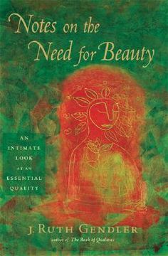 notes on the need for beauty,an intimate look at an essential quality (en Inglés)